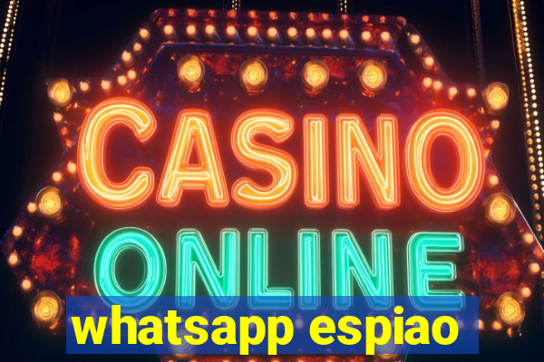 whatsapp espiao